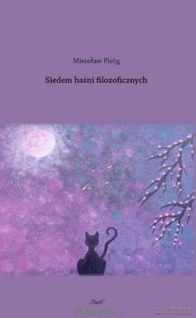 Siedem baśni filozoficznych - Mirosław Piróg [KSIĄŻKA]