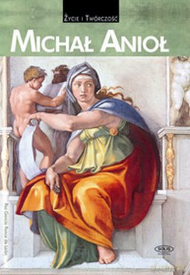 Michał anioł życie i twórczość - Paz Garcia Ponce De Leon [KSIĄŻKA]
