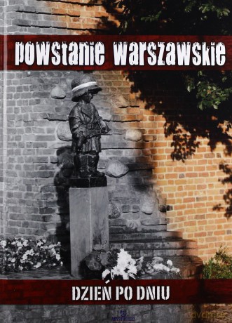 Powstanie warszawskie dzień po dniu tw - Krzysztof Cholderski [KSIĄŻKA]