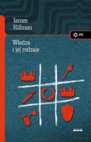 Władza i jej rodzaje - James Hillman [KSIĄŻKA]