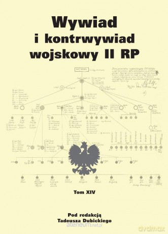 Wywiad i kontrwywiad wojskowy II RP - tom XIV - Tadeusz Dubicki [KSIĄŻKA]
