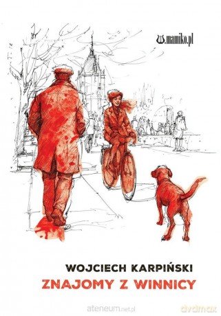 Znajomy z winnicy - Wojciech Karpiński [KSIĄŻKA]