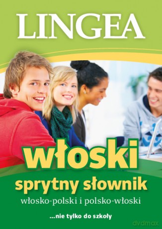 Włosko-polski i polsko-włoski sprytny słownik - Lingea [KSIĄŻKA]