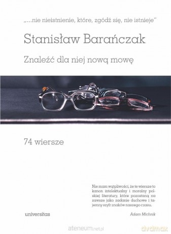 "...nie nieistnienie, które, zgódź się, nie... - Stanisław Barańczak [KSIĄŻKA]
