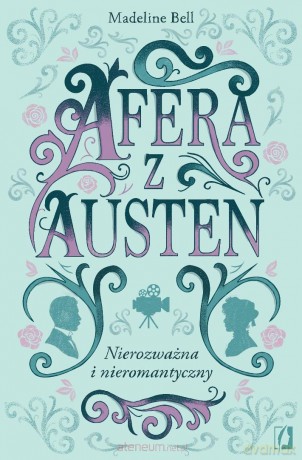 Afera z Austen czyli nierozważna i nieromantyczny - Madeline Bell [KSIĄŻKA]