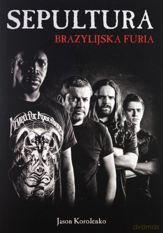 Sepultura brazylijska furia - Jason Korolenko [KSIĄŻKA]