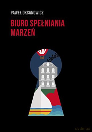 Biuro spełniania marzeń - Paweł Oksanowicz [KSIĄŻKA]