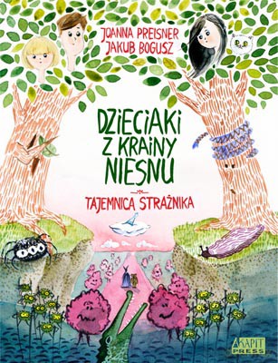 Dzieciaki z krainy niesnu tajemnica strażnika - Joanna Preisner,Jakub Bogusz [KSIĄŻKA]