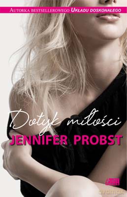 Dotyk miłości - Jennifer Probst [KSIĄŻKA]