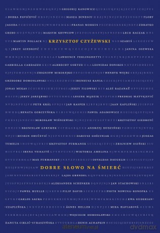 Dobre słowo na śmierć - Krzysztof Czyżewski [KSIĄŻKA]