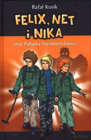 Felix net i nika oraz pułapka nieśmiertelności tw - Rafał Kosik [KSIĄŻKA]