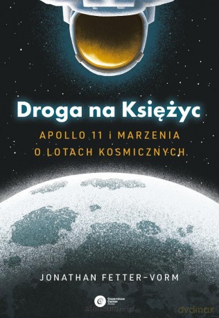 Droga na Księżyc. Apollo 11 i marzenia o lotach... - Jonathan Fetter-Vorm [KOMIKS]