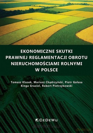 Ekonomiczne skutki prawnej reglamentacji obrotu.. - Tomasz Klusek, Mariusz Chądrzyński, Piotr Gołasa, [KSIĄŻKA]