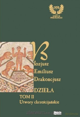 Emiliusz Blozjusz Drakoncjusz. Dzieła (Tom 2) - red. Anna Maria Wasyl [KSIĄŻKA]