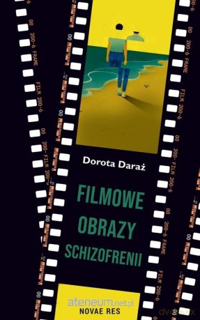 Filmowe obrazy schizofrenii - Dorota Daraż [KSIĄŻKA]