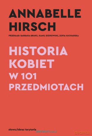 Historia kobiet w 101 przedmiotach - Annabelle Hirsch [KSIĄŻKA]