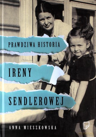 Prawdziwa historia ireny sendlerowej tw - Anna Mieszkowska [KSIĄŻKA]