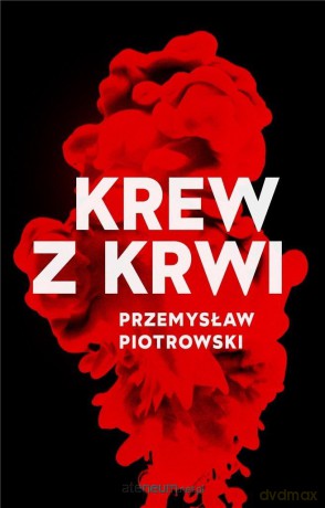 Krew z krwi - Przemysław Piotrowski [KSIĄŻKA]