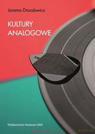 Kultury analogowe - Jarema Drozdowicz [KSIĄŻKA]