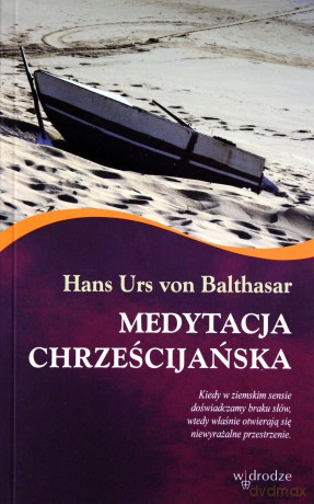 Medytacja chrześcijańska - Hans Urs Von Balthasar [KSIĄŻKA]