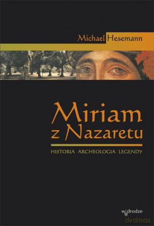 Miriam z nazaretu tw - Michael Hesemann [KSIĄŻKA]