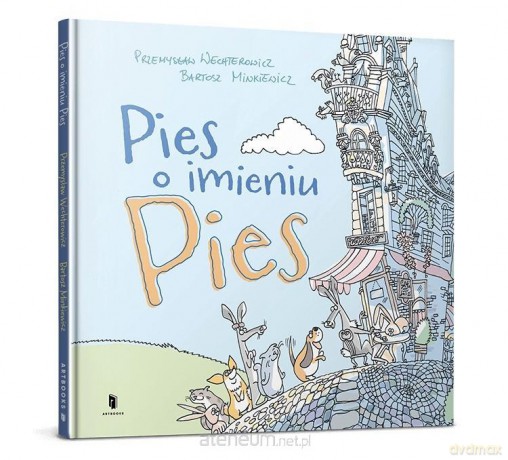 Pies o imieniu Pies - Przemysław Wechterowicz [KSIĄŻKA]