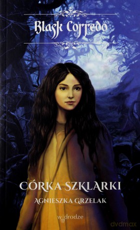 Córka szklarki - Agnieszka Grzelak [KSIĄŻKA]