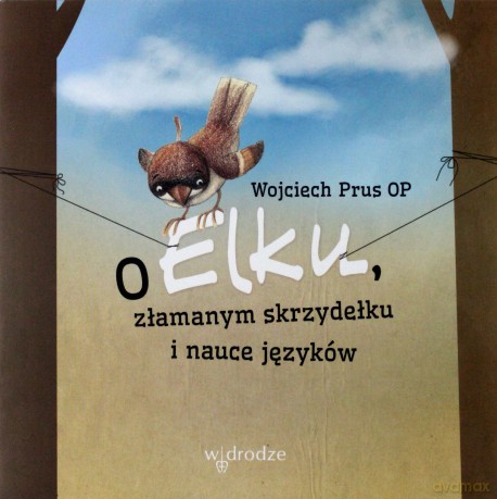 O elku złamanym skrzydełku i nauce języków - Wojciech Prus [KSIĄŻKA]