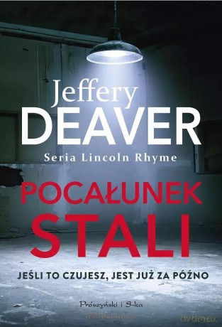 Pocałunek stali - Jeffery Deaver [KSIĄŻKA]
