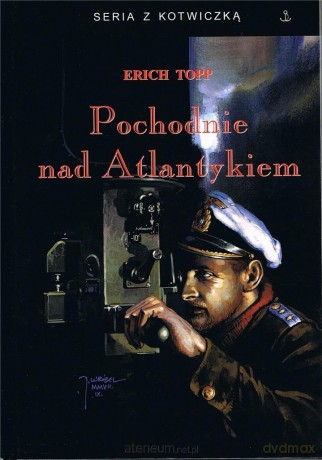 Pochodnie nad Atlantykiem w.5 - Erich Topp [KSIĄŻKA]