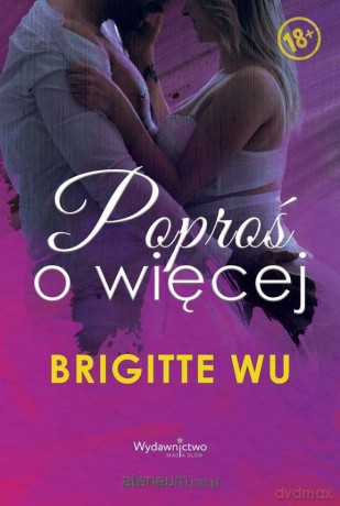 Poproś o więcej - Brigitte Wu [KSIĄŻKA]