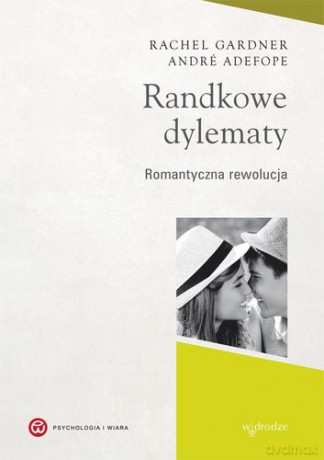 Randkowe dylematy - Rachel Gardner,Andre Defope [KSIĄŻKA]
