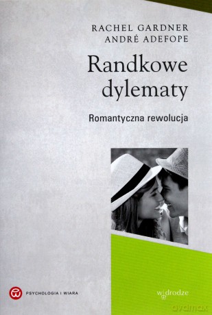 Randkowe dylematy - Rachel Gardner,Andre Defope [KSIĄŻKA]