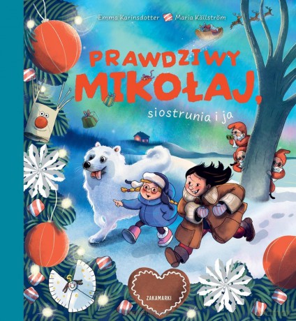 Prawdziwy Mikołaj, siostrunia i ja - Emma Karinsdotter, Maria Kllstrom [KSIĄŻKA]