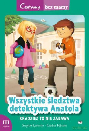 Wszystkie śledztwa detektywa anatola kradzież to nie zabawa 3 etap czytania - Sophie Laroche [KSIĄŻKA]