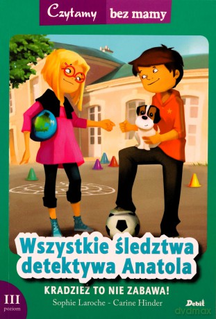 Wszystkie śledztwa detektywa anatola kradzież to nie zabawa 3 etap czytania - Sophie Laroche [KSIĄŻKA]