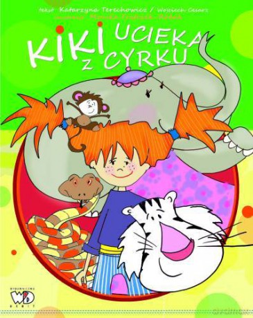 Kiki ucieka z cyrku tw - Katarzyna Techerowicz, ,WOJCIECH Cesarz [KSIĄŻKA]