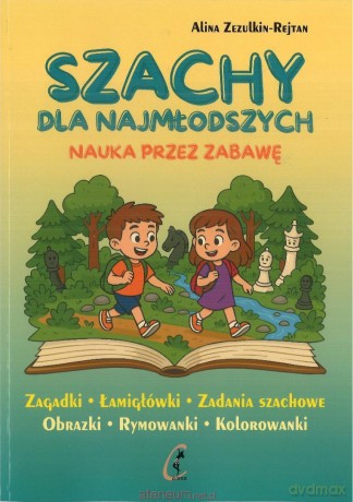 Szachy dla najmłodszych. Nauka przez zabawę - Alina Zezulkin-Rejtan [KSIĄŻKA]
