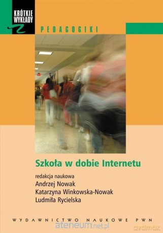 Szkoła w dobie Internetu [KSIĄŻKA]