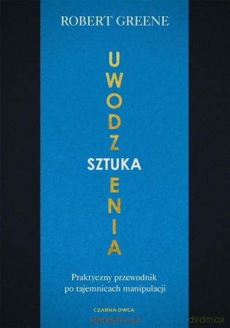 Sztuka uwodzenia - Robert Greene [KSIĄŻKA]