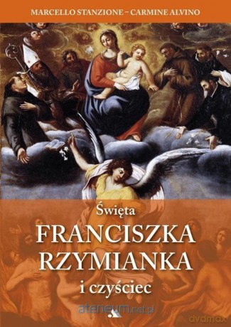 Święta Franciszka Rzymianka i czyściec - Ks. Marcello Stanzione, Carmine Alvino [KSIĄŻKA]