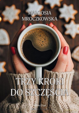 Trzy kroki do szczęścia - Małgosia Mroczkowska [KSIĄŻKA]