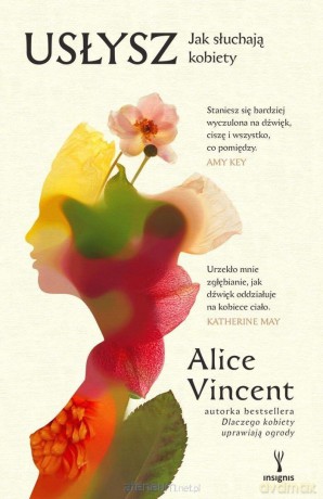 Usłysz Jak słuchają kobiety - Alice Vincent [KSIĄŻKA]