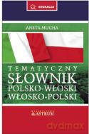 Słownik tematyczny polsko-włoski włosko-polski + cd tw - Aneta Mucha [KSIĄŻKA]