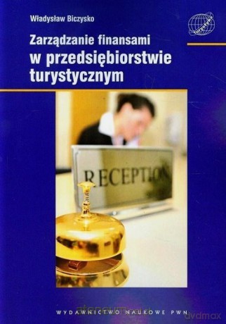 Zarządzanie finansami w przedsiębiorstwie turystycznym - Władysław Biczysko [KSIĄŻKA]