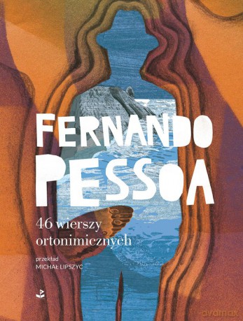 46 wierszy ortonimicznych - Fernando PESSOA [KSIĄŻKA]
