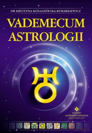 Vademecum astrologii - Dr.Krystyna Konaszewska - Rymarkiewicz [KSIĄŻKA]