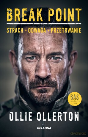 Break Point. Żołnierz Sił specjalnych o sile, odwadze i przetrwaniu - Ollie Ollerton [KSIĄŻKA]