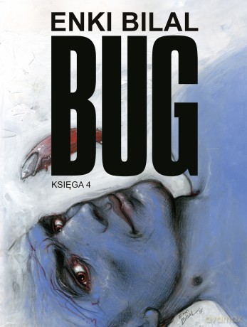 Bug. Księga 4 - Enki Bilal [KOMIKS]