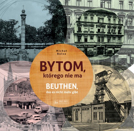 Bytom, którego nie ma. Miasto, którego nie ma - Michał Bulsa [KSIĄŻKA]